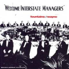 Fountains Of Wayne : Welcome Interstate Managers